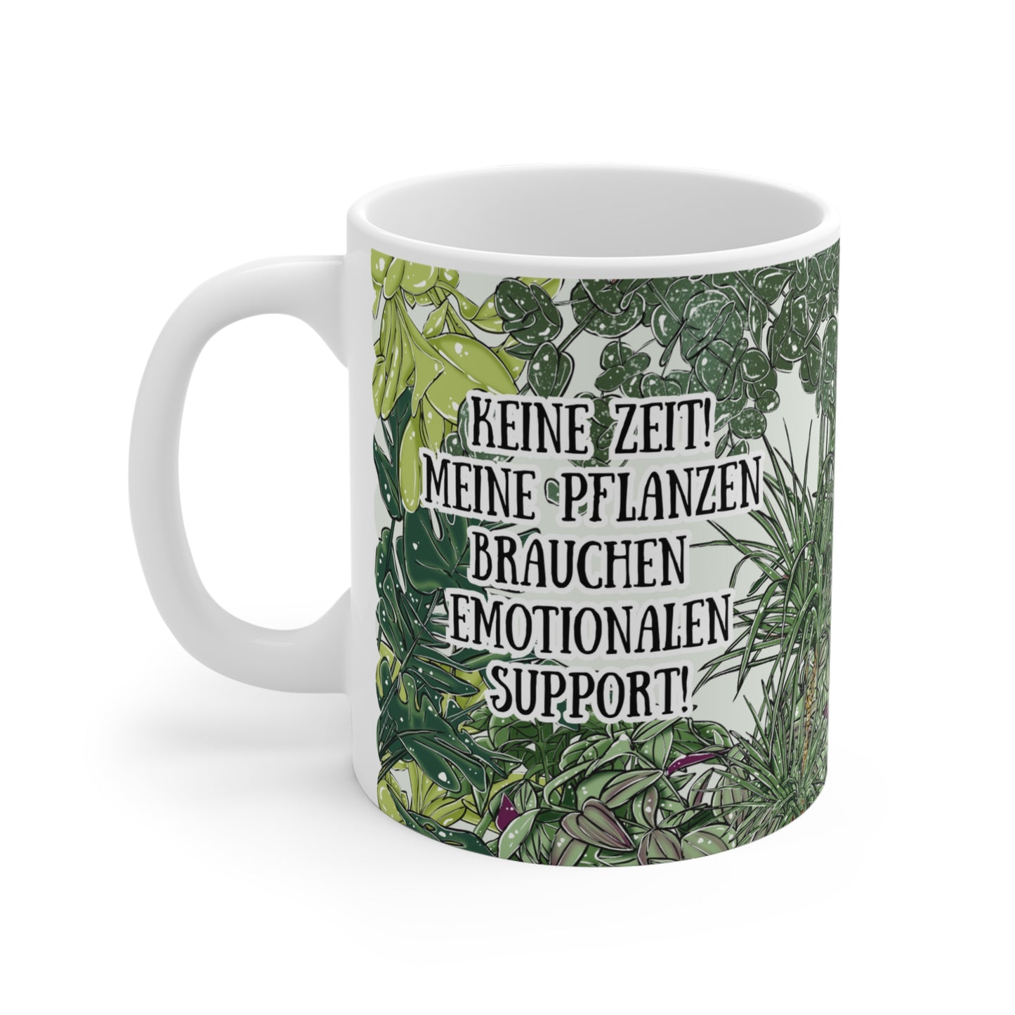 Witzige Motivtasse mit Spruch - Keine Zeit meine Pflanzen brauchen emotionalen Support