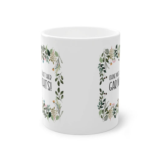 witzige sarkastische Tasse geschenk mit blumen motiv