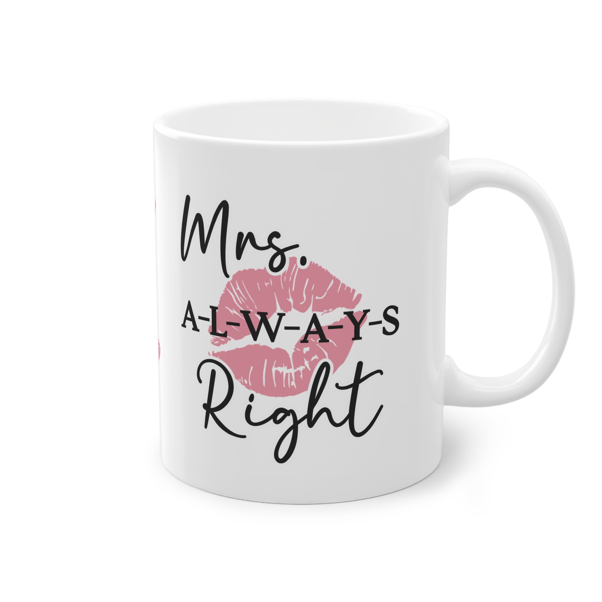 Tasse - Mrs always right -Valentinstag Geschenk für SIE