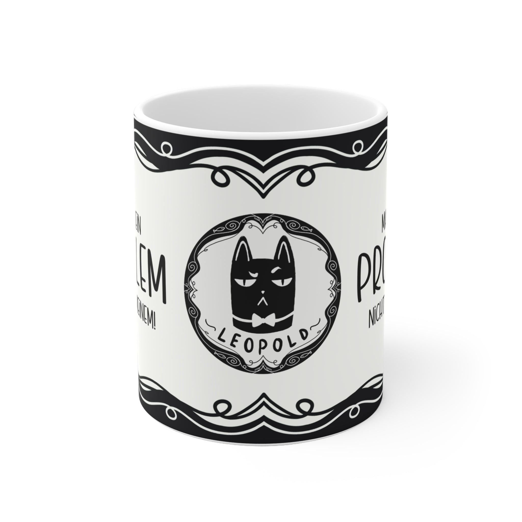 Motivtasse Leopold, Tasse, witzig & sarkastisch, Mach dein Problem nicht zu Meinem