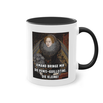 Jemand bringe mir die Penis-Guillotine - DIE KLEINE! | Lustige Meme-Tasse mit historischem Touch