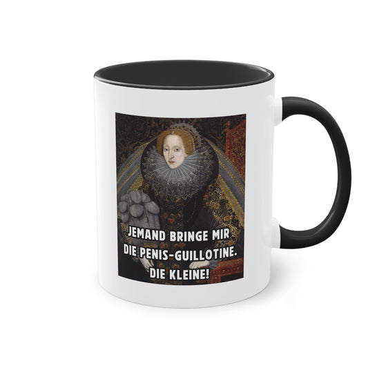 Jemand bringe mir die Penis-Guillotine - DIE KLEINE! | Lustige Meme-Tasse mit historischem Touch