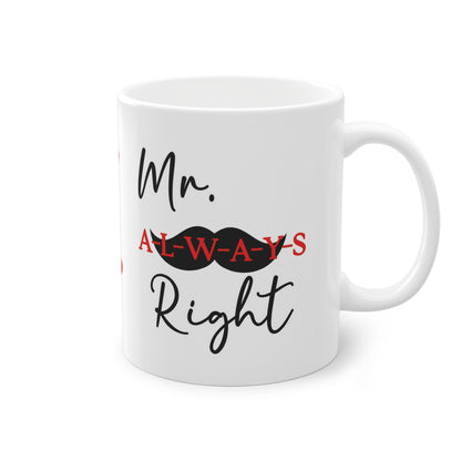 Tasse - Mr always right - Valentinstag Geschenk für IHN