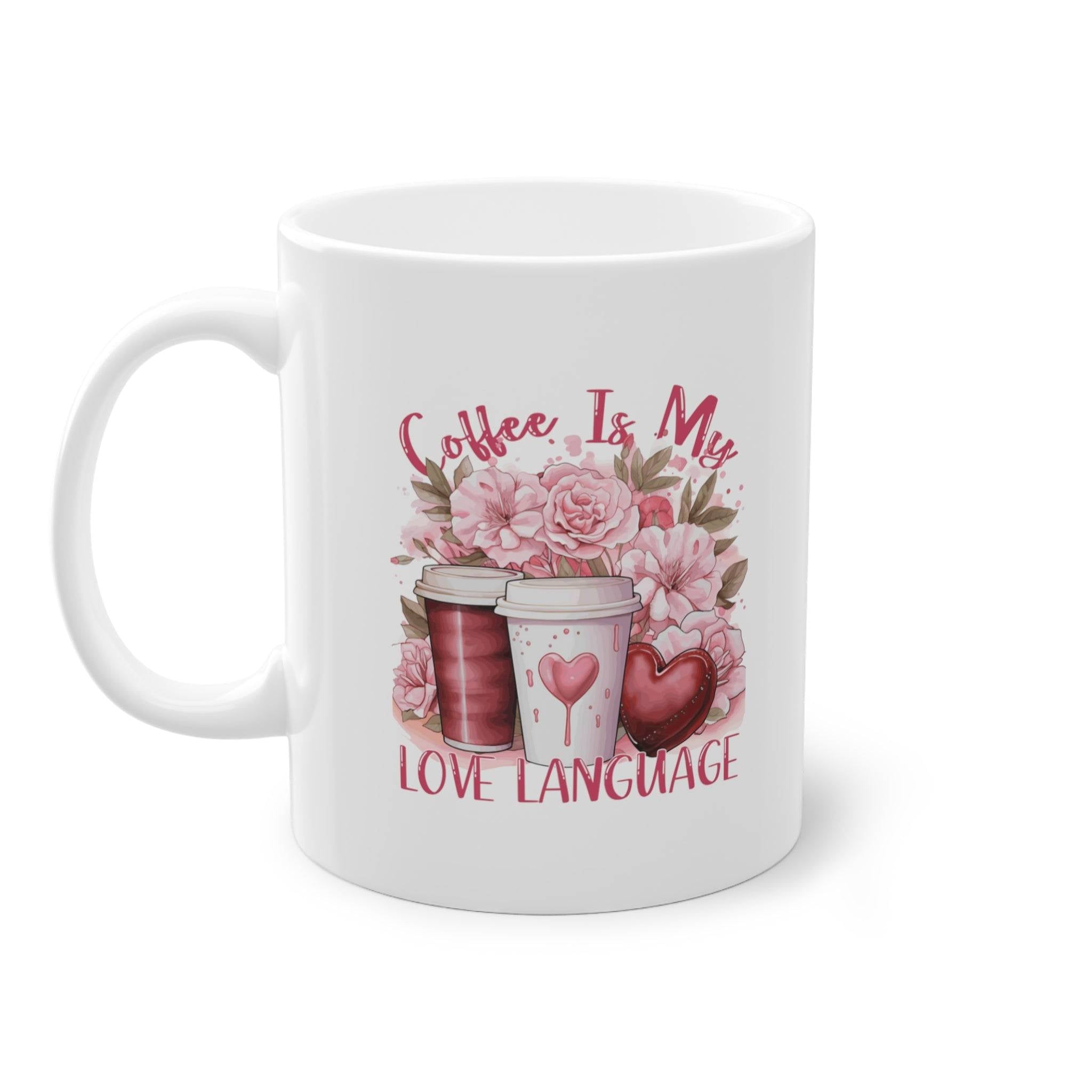 Kaffeetasse zum Valentinstag - Coffee is my love language