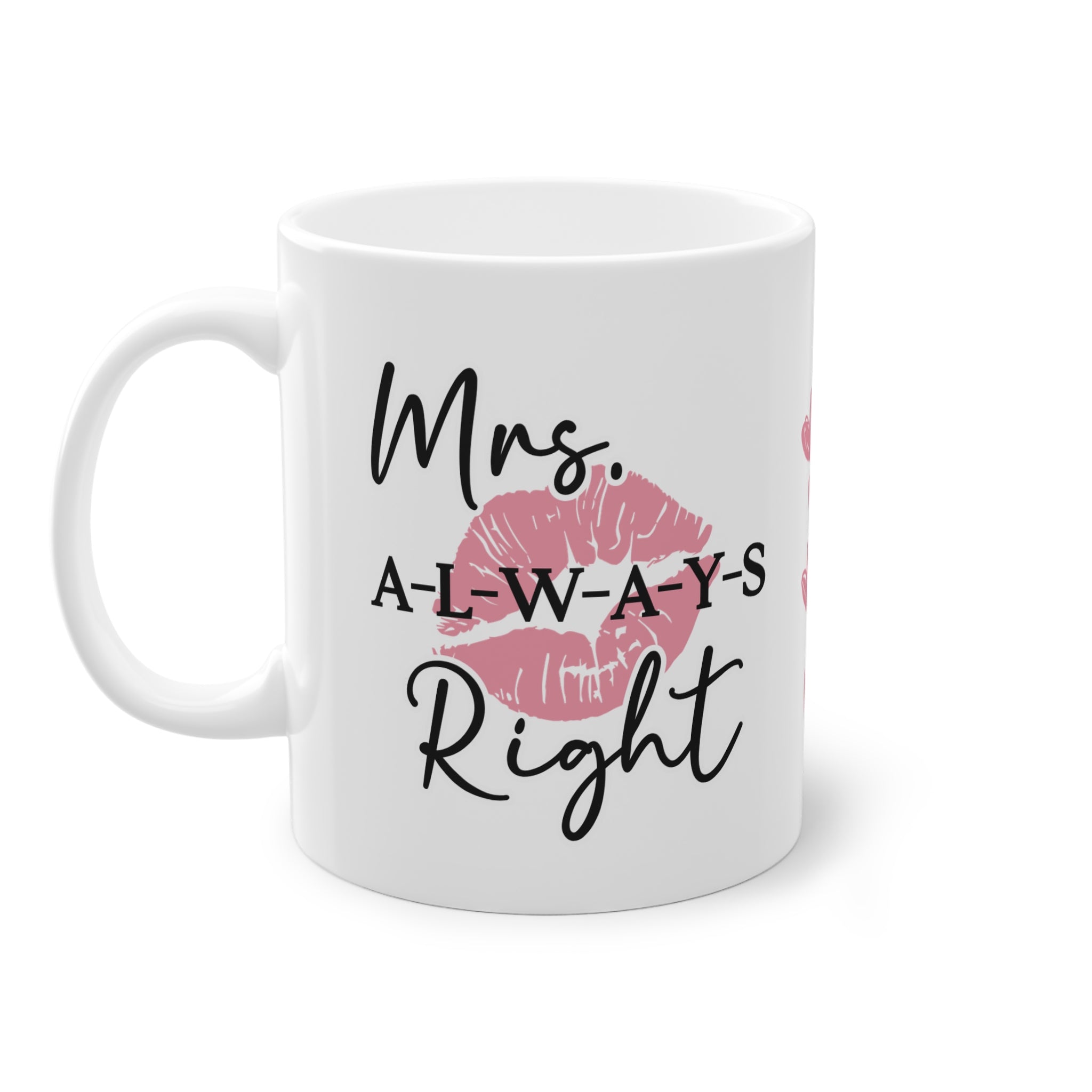 Tasse - Mrs always right -Valentinstag Geschenk für SIE
