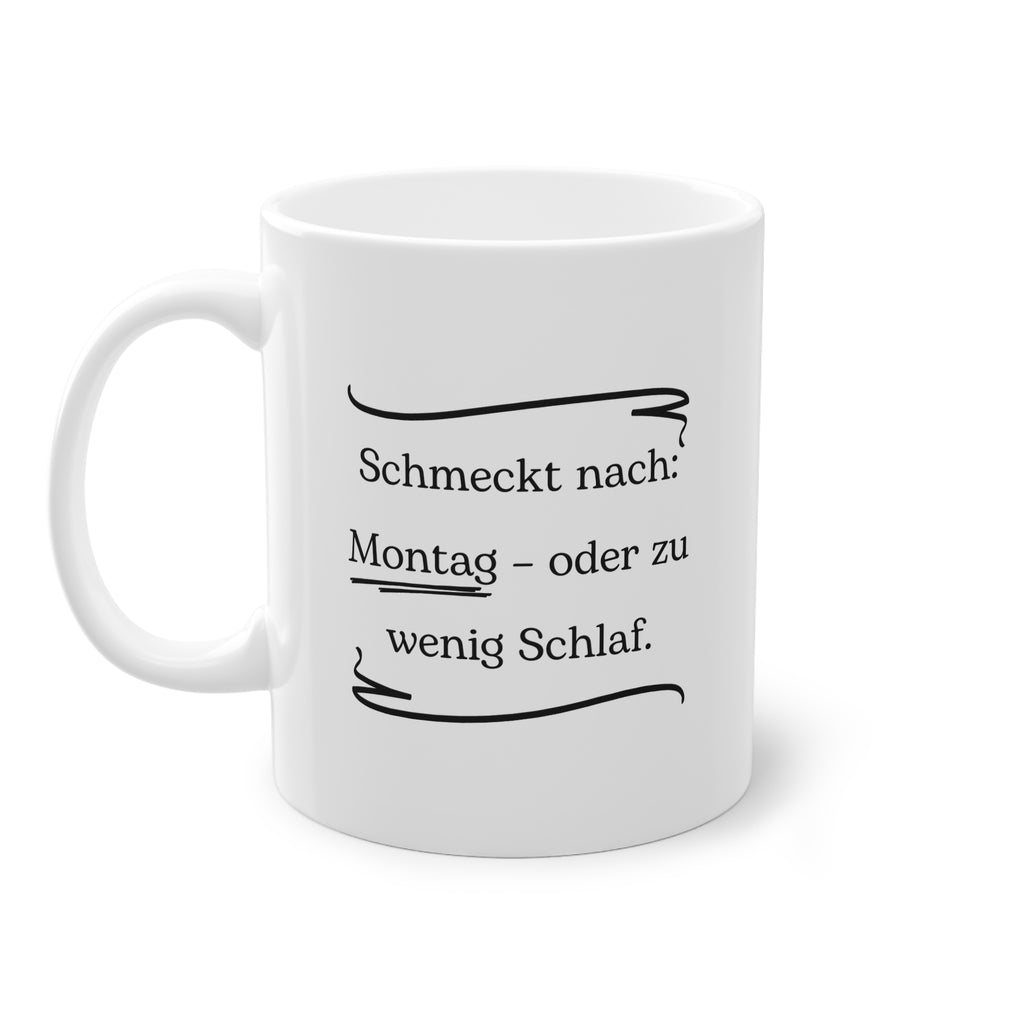 Lustige Sprüche-Tasse – „Montag - oder zu wenig Schlaf!“
