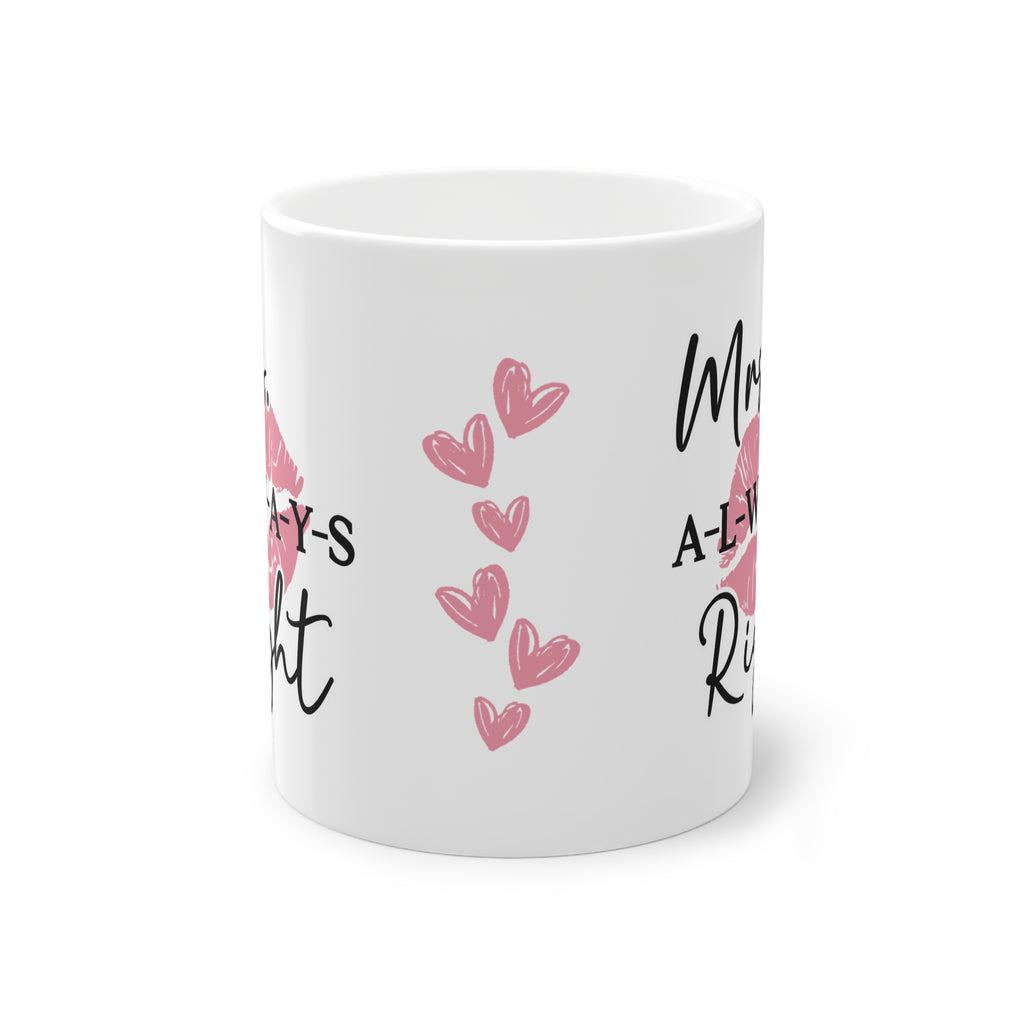 Tasse - Mrs always right -Valentinstag Geschenk für SIE