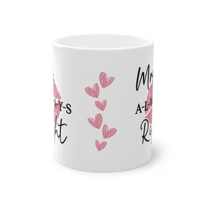 Tasse - Mrs always right -Valentinstag Geschenk für SIE