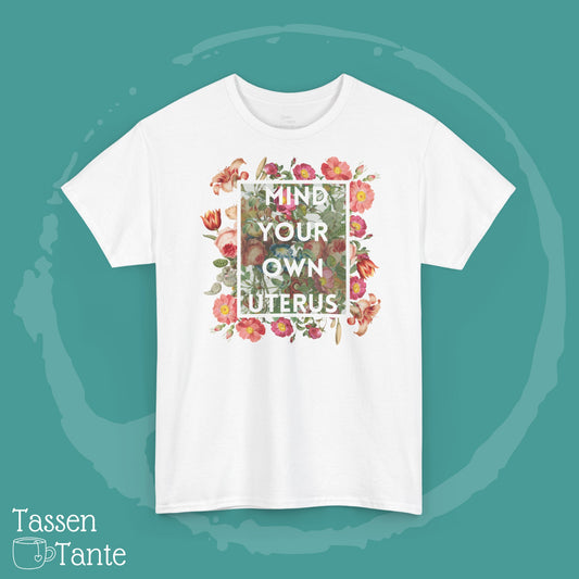 Pro choice feministisches T-shirt mit dem Text mind your own uterus feminist shirt
