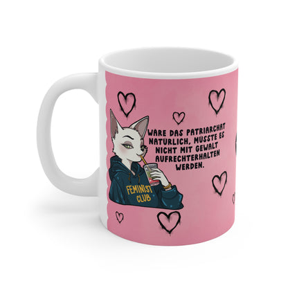 Feminist Club Tasse „Wäre das Patriarchat natürlich…“ - Feministische Tasse