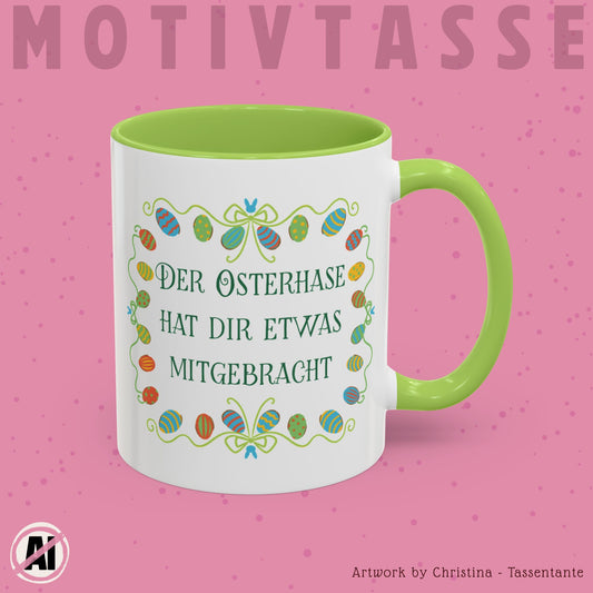 Der Osterhase hat dir etwas mitgebracht Tasse - Oster Geschenk Idee - Lustige Ostertasse mit bunten Ostereiern