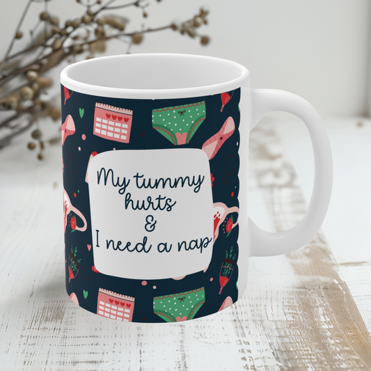 My Tummy Hurts Mug - Spoonie Humor Coffee Cup for Endometriosis, Adenomyosis, Period Cramps, Chronic Illness & Selfcare - Cute Gift for Her