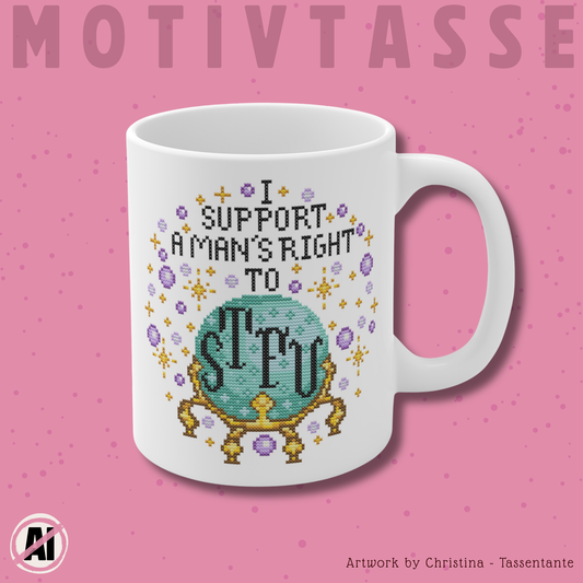 Motivtasse -  Feministische Kreuzstich Optik Tasse - I support a man´s right to stfu