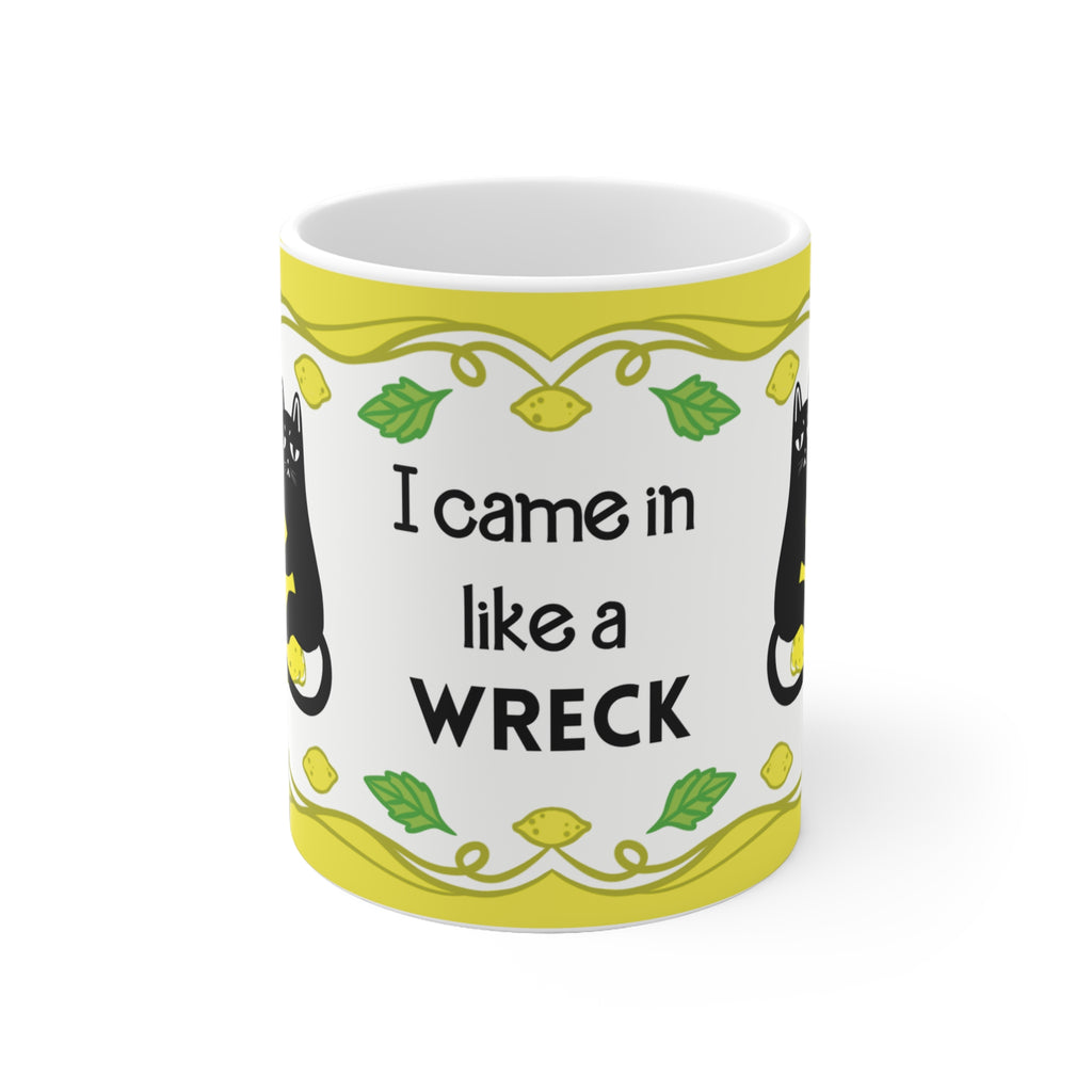Tasse - I came in like a Wreck