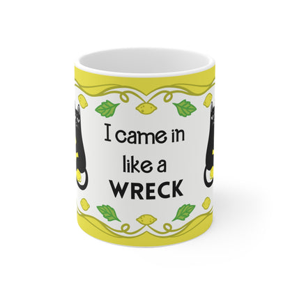 Tasse - I came in like a Wreck
