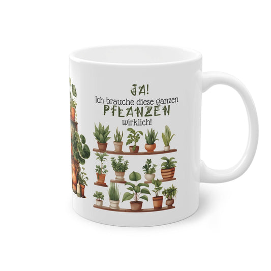 Bring Humor in deinen Alltag mit unserer Tasse ja ich brauche diese ganzen Pflanzen wirklich. Das Geschenk für Zimmerpflanzen Liebhaber oder doch selbst.