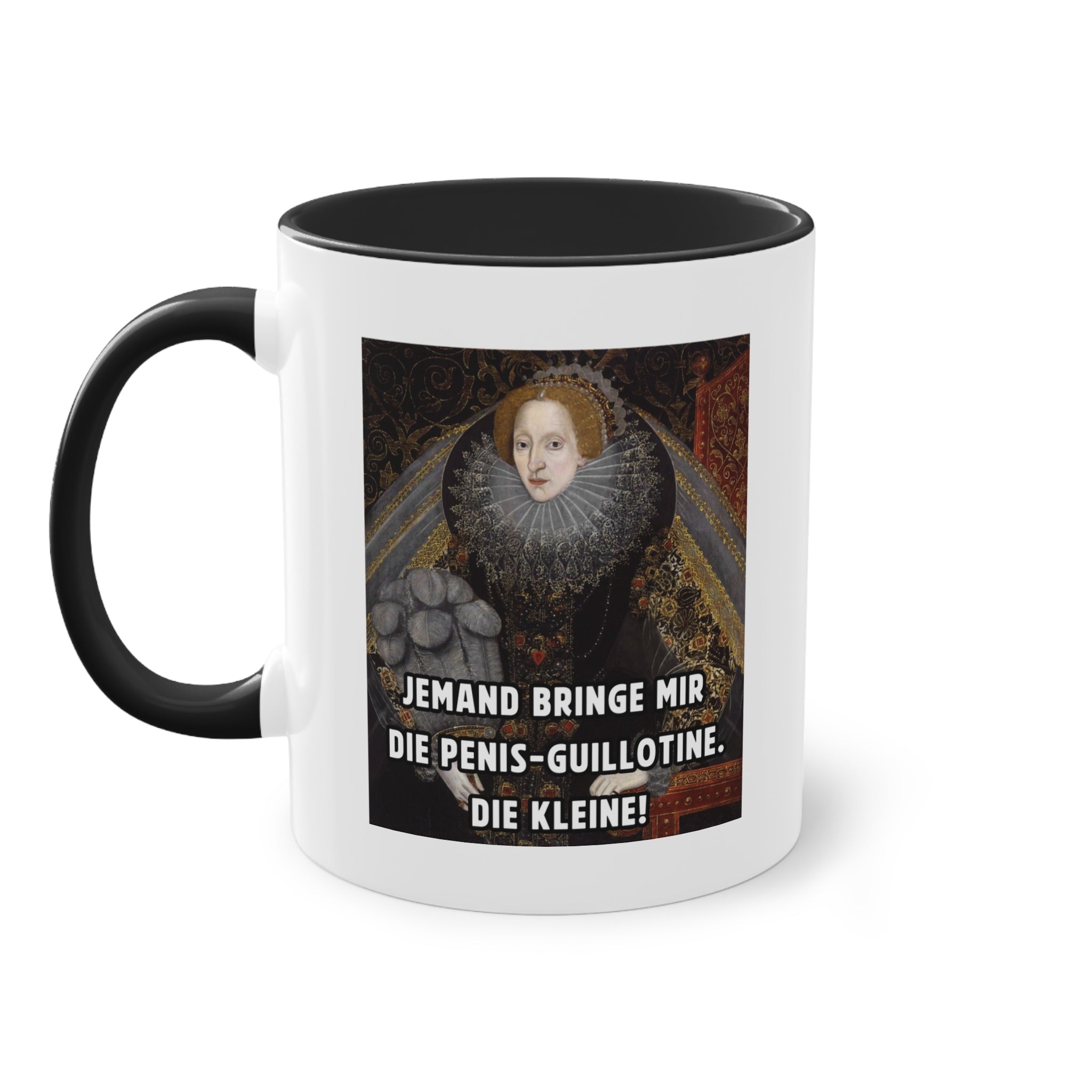 Jemand bringe mir die Penis-Guillotine - DIE KLEINE! | Lustige Meme-Tasse mit historischem Touch