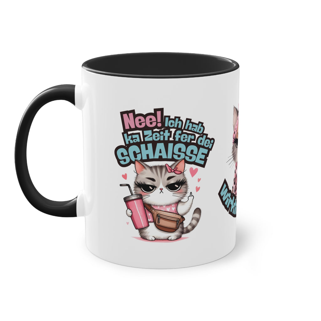 Lustige Tasse im hessischen Dialekt – „Nee! I hab ka Zeit fer dei Schaisse!“ – Witziges Geschenk für Hessen