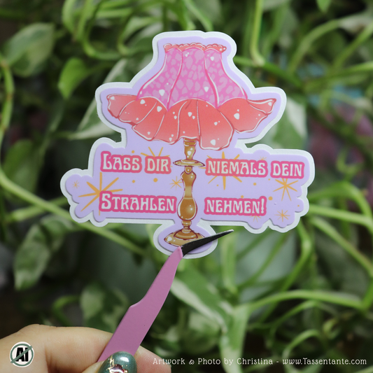 Affirmation Sticker - Lass dir niemals dein Strahlen nehmen