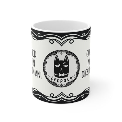 Motivtasse Leopold, Tasse, witzig & sarkastisch, Guck mich nicht in diesem Ton an