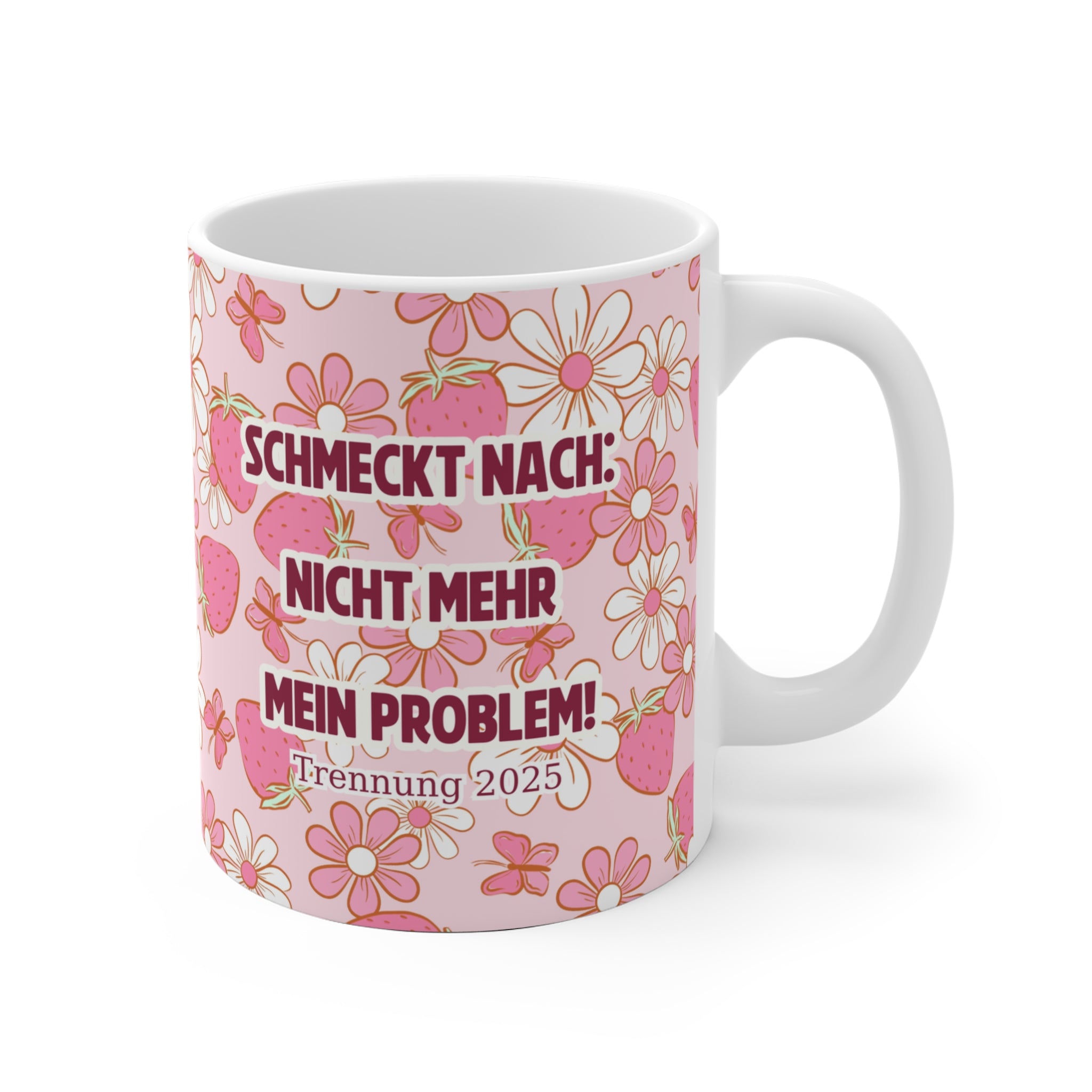 Lustige Tasse "Schmeckt nach: Nicht mehr mein Problem!" – Trennung 2025 – Humorvolle Kaffeetasse – Geschenkidee für Neuanfang