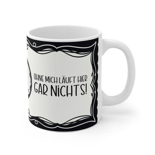 Motivtasse Leopold, Tasse, witzig & sarkastisch, Ohne mich läuft hier nichts