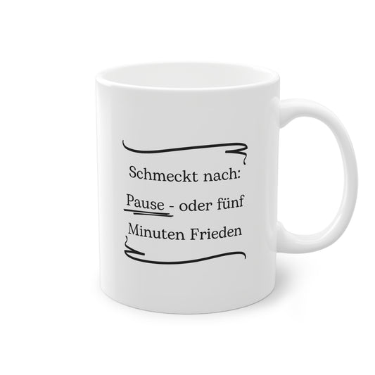 Lustige Sprüche-Tasse – „Pause - oder 5 Minuten Frieden!“