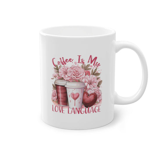 Kaffeetasse zum Valentinstag - Coffee is my love language