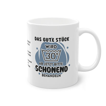 Lustige Tasse „Das gute Stück wird 30“ – Perfektes Geschenk zum 30. Geburtstag!