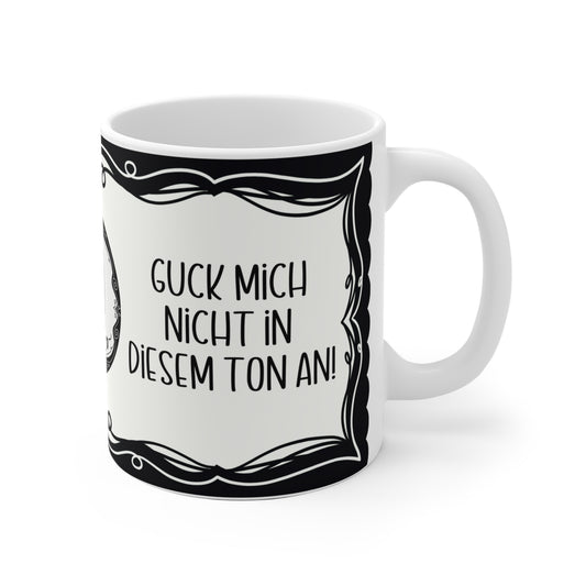 Motivtasse Leopold, Tasse, witzig & sarkastisch, Guck mich nicht in diesem Ton an