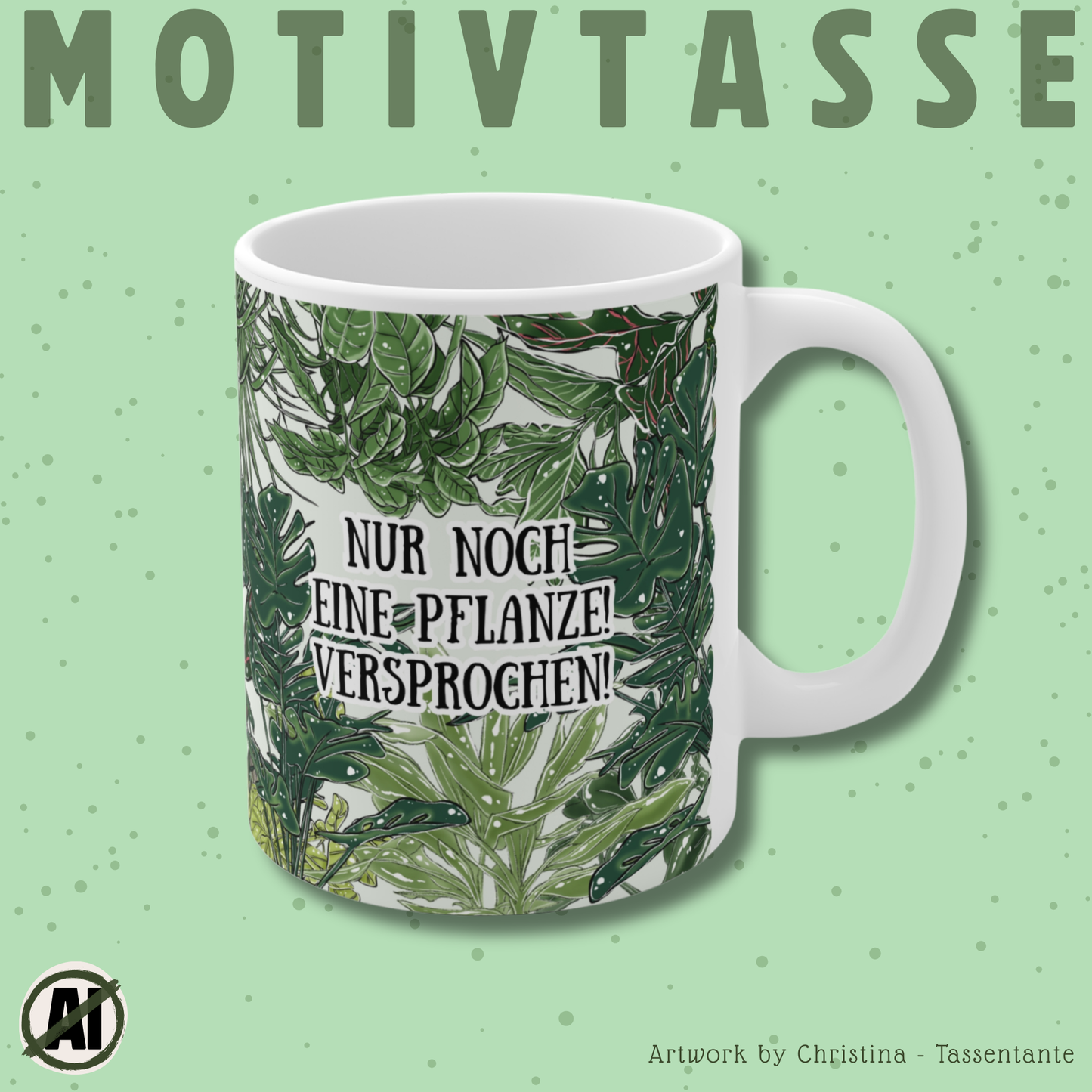 Witzige Motivtasse mit Spruch - Nur noch eine Pflanze! Versprochen!